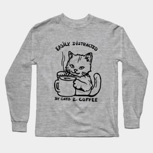 coffee cat easily distracted Long Sleeve T-Shirt